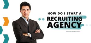 how to start a recruitment agency business