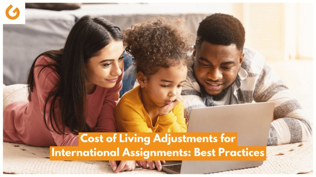 Cost of Living Adjustments for International Assignments_ Best Practices